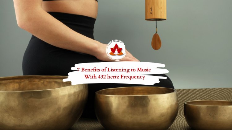 7 Amazing Benefits of Listening to Music with 432 Hertz Frequency